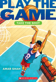 Take the Shot (Play the Game #2) by Amar Shah, 9781338840346