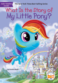 What Is the Story of My Little Pony? - 9780593226063 by Kirsten Mayer, Who HQ, Andrew Thomson, 9780593226063