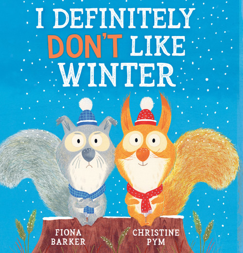 I Definitely Don't Like Winter by Fiona Barker, Christine Pym, 9781338879278