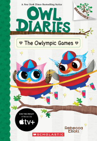 The Owlympic Games: A Branches Book (Owl Diaries #20) by Rebecca Elliott, Rebecca Elliott, 9781338880304