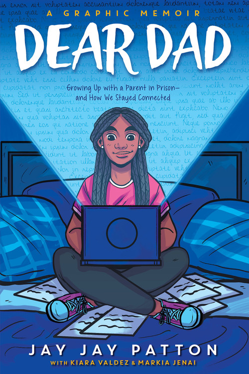Dear Dad: Growing Up with a Parent in Prison -- and How We Stayed Connected by Jay Jay Patton, Antoine Patton, Kiara Valdez, Markia Jenai, 9781338893205