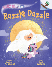 Razzle Dazzle: An Acorn Book (Unicorn and Yeti #9) - 9781338897074 by Heather Ayris Burnell, Hazel Quintanilla, 9781338897074
