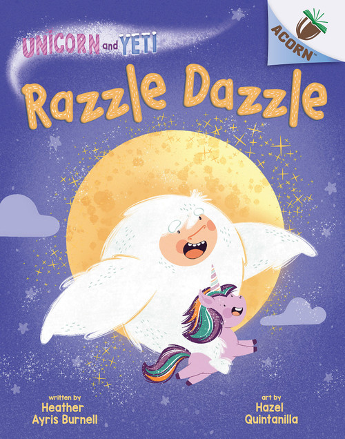 Razzle Dazzle: An Acorn Book (Unicorn and Yeti #9) - 9781338897074 by Heather Ayris Burnell, Hazel Quintanilla, 9781338897074