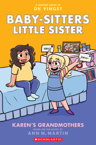 Karen's Grandmothers: A Graphic Novel (Baby-sitters Little Sister #9) by DK Yingst, DK Yingst, Ann M. Martin, 9781339005034