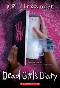 Dead Girl's Diary by K. R. Alexander, 9781339012179