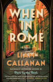 When in Rome (A Novel) - 9780593184080 by Liam Callanan, 9780593184080