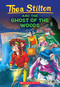 The Ghost of The Woods (Thea Stilton #37) by Thea Stilton, 9781339027678
