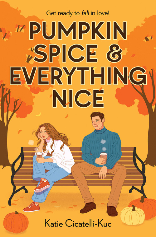 Pumpkin Spice & Everything Nice (A Cup o' Jo Novel) by Katie Cicatelli-Kuc, 9781339030753