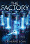 The Factory - 9781339034218 by Catherine Egan, 9781339034218