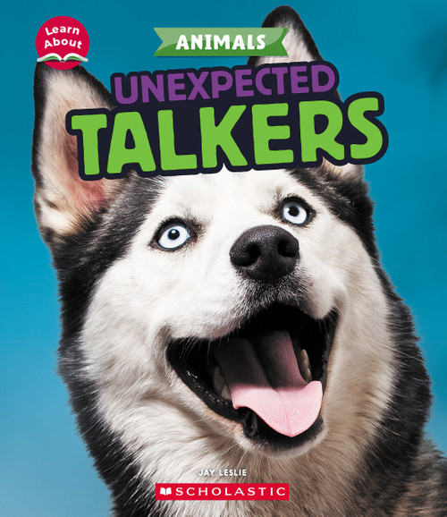 Unexpected Talkers (Learn About: Animals) by Jay Leslie, 9781546101208
