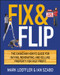 Fix and Flip (The Canadian How-To Guide for Buying, Renovating and Selling Property for Fast Profit) by Mark Loeffler, Ian Szabo, 9781118181058