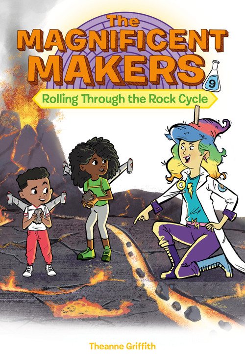The Magnificent Makers #9: Rolling Through the Rock Cycle - 9780593703434 by Theanne Griffith, 9780593703434