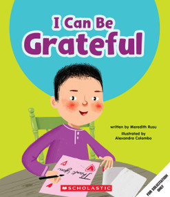 I Can Be Grateful (Learn About: Your Best Self) - 9781546101475 by Meredith Rusu, Alexandra Colombo, 9781546101475