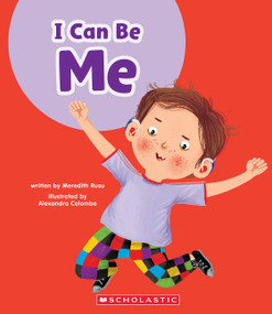 I Can Be Me (Learn About: Your Best Self) by Meredith Rusu, Alexandra Colombo, 9781546101611