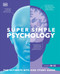 Super Simple Psychology (The Ultimate Bitesize Study Guide) by DK, 9780744069686