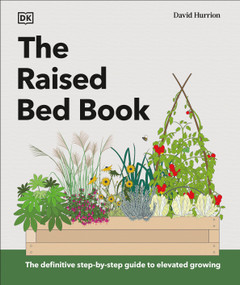 The Raised Bed Book (Get the Most from Your Raised Bed, Every Step of the Way) by DK, 9780744092387