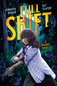 Full Shift: A Graphic Novel - 9780593529850 by Jennifer Dugan, Kit Seaton, 9780593529850