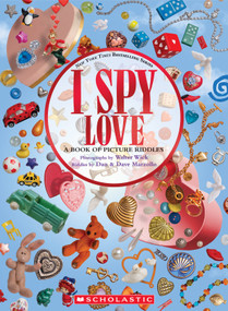 I Spy Love by Walter Wick, Dan Marzollo, Dave Marzollo, 9781546119784