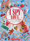 I Spy Love by Walter Wick, Dan Marzollo, Dave Marzollo, 9781546119784