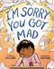 I'm Sorry You Got Mad by Kyle Lukoff, Julie Kwon, 9780593462911