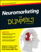 Neuromarketing For Dummies by Stephen J. Genco, Andrew P. Pohlmann, Peter Steidl, 9781118518588
