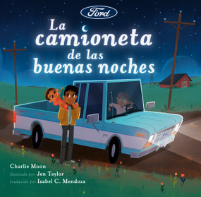 La camioneta de las buenas noches (Spanish Edition) by Charlie Moon, Jen Taylor, Isabel Mendoza, 9780593886755