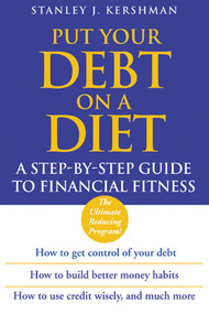 Put Your Debt on a Diet (A Step-by-Step Guide to Financial Fitness) by Stanley J. Kershman, 9780470833490