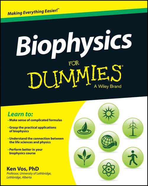 Biophysics For Dummies by Ken Vos, 9781118513507