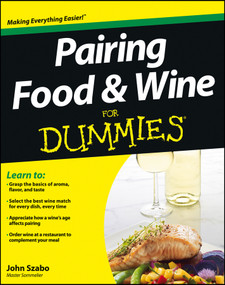 Pairing Food and Wine For Dummies by John Szabo, 9781118399576