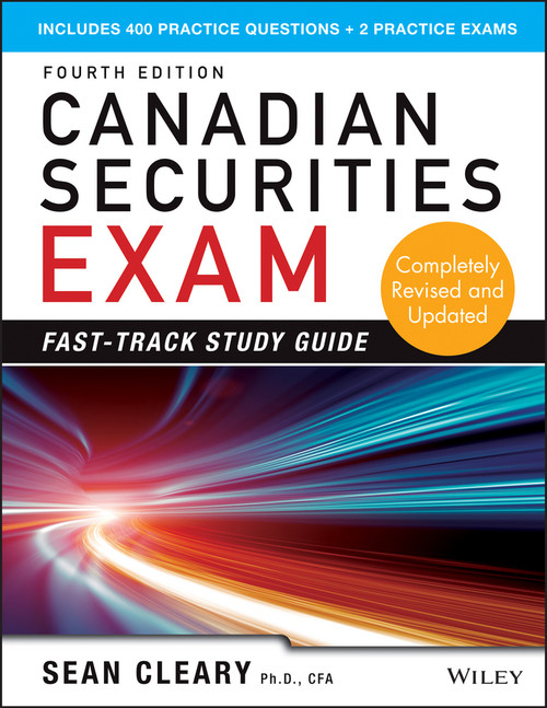 Canadian Securities Exam Fast-Track Study Guide by W. Sean Cleary, 9781118605684
