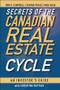 Secrets of the Canadian Real Estate Cycle (An Investor's Guide) by Don R. Campbell, Kieran Trass, Greg Head, Christine Ruptash, 9780470964712