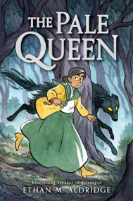 The Pale Queen (A Graphic Novel) by Ethan M. Aldridge, Ethan M. Aldridge, 9780063247208