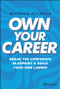Own Your Career (Break the Corporate Blueprint and Build Your Own Ladder) by Michela Allocca, 9781394195275