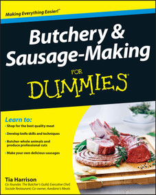 Butchery and Sausage-Making For Dummies by Tia Harrison, 9781118374948