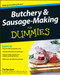Butchery and Sausage-Making For Dummies by Tia Harrison, 9781118374948