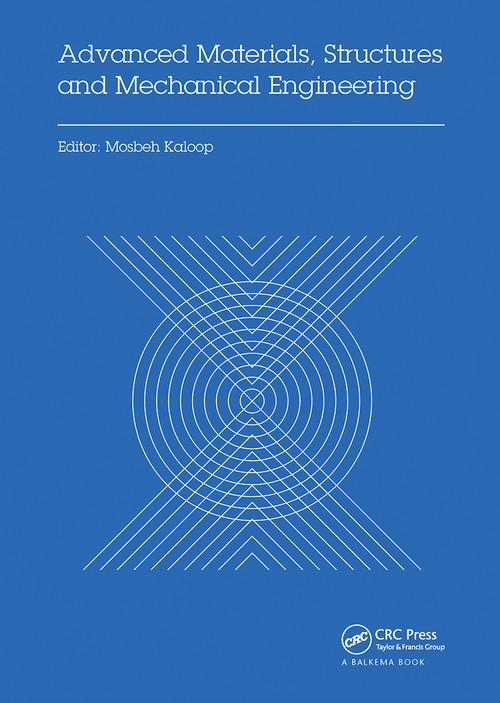 Advanced Materials, Structures and Mechanical Engineering by Mosbeh Kaloop, 9780367737207