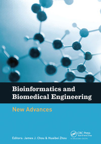 Bioinformatics and Biomedical Engineering: New Advances by James Chou, Zhou Huaibei, 9780367737672