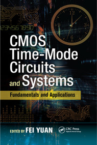 CMOS Time-Mode Circuits and Systems (Fundamentals and Applications) by Fei Yuan, 9780367737603