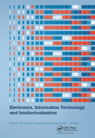 Electronics, Information Technology and Intellectualization by Young Min Song, Kyung Sup Kwak, 9780367738563
