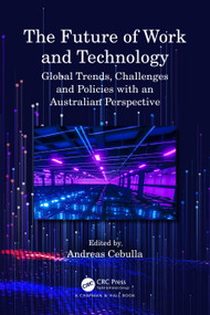 The Future of Work and Technology (Global Trends, Challenges and Policies with an Australian Perspective) - 9781032494258 by Andreas Cebulla, 9781032494258