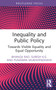 Inequality and Public Policy (Towards Visible Equality and Equal Opportunity) by Bhanoji Rao, Suresh K.G., Pundarik Mukhopadhaya, 9780367181284