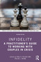 Infidelity (A Practitioner's Guide to Working with Couples in Crisis) - 9781032323886 by Paul R. Peluso, Taylor J. Irvine, 9781032323886
