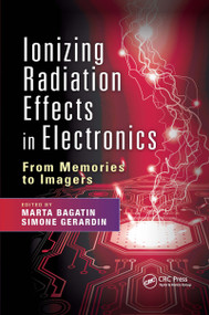 Ionizing Radiation Effects in Electronics (From Memories to Imagers) by Marta Bagatin, Simone Gerardin, 9780367655952