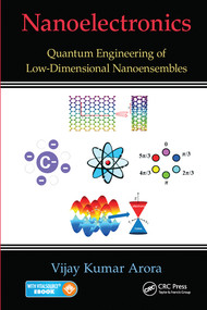 Nanoelectronics (Quantum Engineering of Low-Dimensional Nanoensembles) by Vijay Kumar Arora, 9780367575922