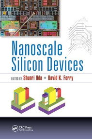 Nanoscale Silicon Devices by Shunri Oda, David K. Ferry, 9781138749320