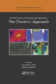 Parallel Science and Engineering Applications (The Charm++ Approach) by Laxmikant V. Kale, Abhinav Bhatele, 9780367379285
