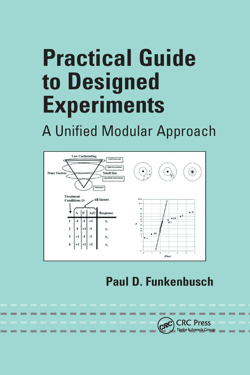 Practical Guide To Designed Experiments (A Unified Modular Approach) by Paul D. Funkenbusch, 9781032180144