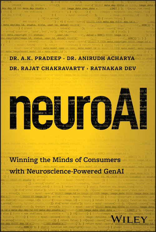 neuroAI (Winning the Minds of Consumers with Neuroscience Powered GenAI) by A. K. Pradeep, Anirudh Acharya, Rajat Chakravarty, Ratnakar Dev, 9781394261963