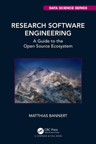 Research Software Engineering (A Guide to the Open Source Ecosystem) by Matthias Bannert, 9781032261270