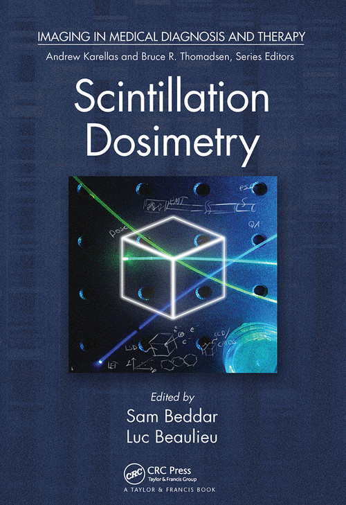 Scintillation Dosimetry by Sam Beddar, Luc Beaulieu, 9780367783051